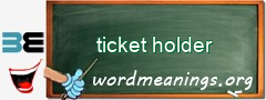 WordMeaning blackboard for ticket holder